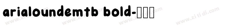arialoundemtb bold字体转换